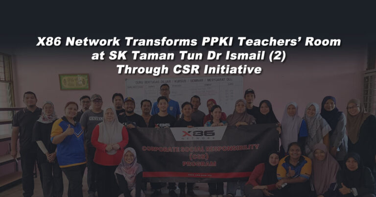 X86 Network’s Successful CSR Initiative at SK Taman Tun Dr Ismail (2)